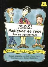 ¡S.O.S! Hablemos De Sexo - Soy Un Adolescente | Familia Y Salud